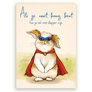 Postkaart Als Je Nooit Bang Bent – ZintenZ duurzame ansichtkaart met konijntje superheld (10 x 15 cm)