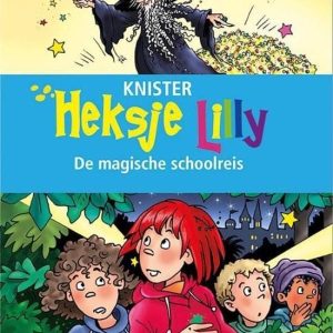 Heksje Lilly. De magische schoolreis. 8+