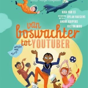 Van boswachter tot youtuber. 9+